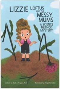 Alt="Lizzie Loftus and the Messy Mums: A Science Method Mystery by Ruth E. Propper"